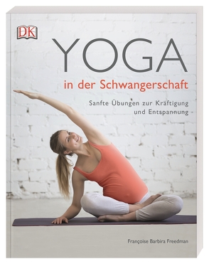 Yoga in der Schwangerschaft von Freedman,  Françoise Barbira