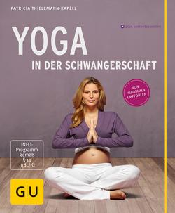 Yoga in der Schwangerschaft von Thielemann-Kapell,  Patricia