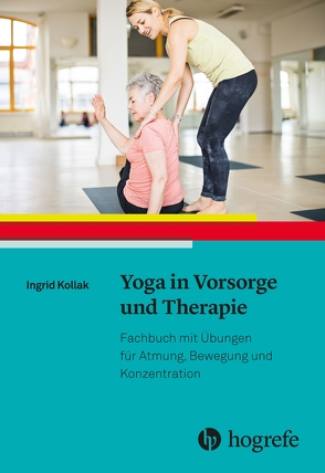 Yoga in Vorsorge und Therapie von Kollak,  Ingrid