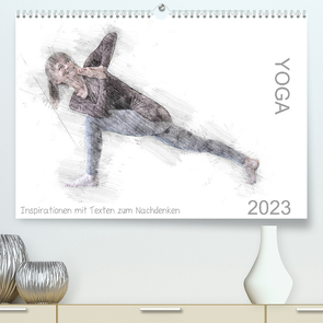 YOGA Inspirationen mit Texten zum Nachdenken (Premium, hochwertiger DIN A2 Wandkalender 2023, Kunstdruck in Hochglanz) von Thiel,  Isabella