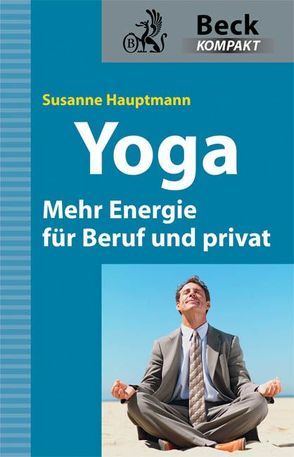 Yoga – Mehr Energie für Beruf und privat von Hauptmann,  Susanne