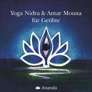 Yoga Nidra für Geübte & Antar Mouna für Geübte von Swami Niranjanananda Saraswati, Swami Prakashananda Saraswati