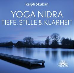 Yoga Nidra – Tiefe, Stille & Klarheit von Skuban,  Ralph