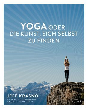 Yoga oder die Kunst, sich selbst zu finden von Callies,  Claudia, Krasno,  Jeff