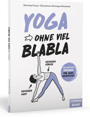 Yoga ohne viel Blabla von Archambault,  Dominique, Casaux,  Dominique