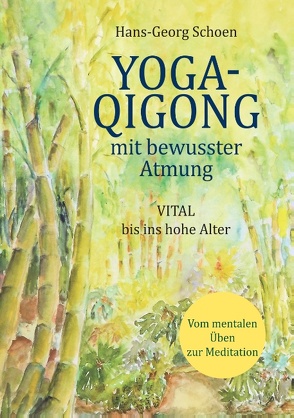 Yoga-Qigong mit bewusster Atmung von Schoen,  Hans-Georg