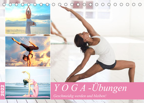 Yoga-Übungen. Geschmeidig werden und bleiben! (Tischkalender 2022 DIN A5 quer) von Hurley,  Rose