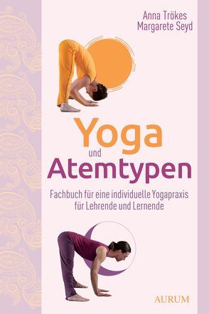 Yoga und Atemtypen von Seyd,  Margarete, Trökes,  Anna