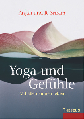 Yoga und Gefühle von Sriram,  Anjali, Sriram,  R.