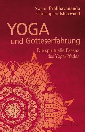 Yoga und Gotteserfahrung von Isherwood,  Christopher, Prabhavananda,  Swami