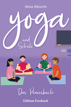 Yoga und Schule von Albrecht,  Alexa, Thomas,  Julie