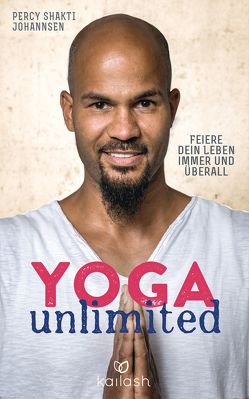 Yoga unlimited von Johannsen,  Percy Shakti