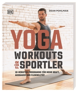 Yoga-Workouts für Sportler von Pohlman,  Dean, Schütze,  Silke