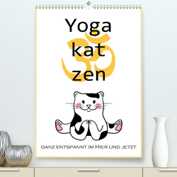 Yogakatzen – ganz entspannt im Hier und Jetzt (Premium, hochwertiger DIN A2 Wandkalender 2023, Kunstdruck in Hochglanz) von B-B Müller,  Christine