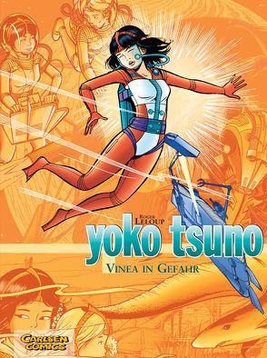 Yoko Tsuno Sammelbände 4: Vinea in Gefahr von Leloup,  Roger