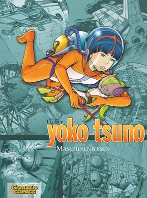 Yoko Tsuno Sammelbände 6: Maschinenwesen von Leloup,  Roger