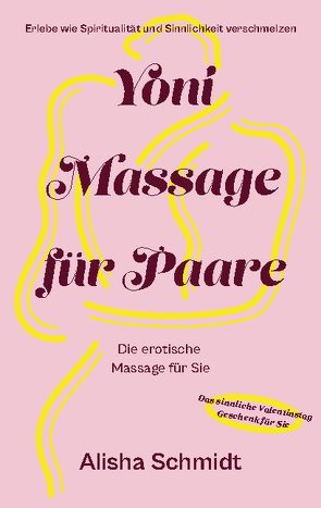 Yoni Massage für Paare von Schmidt,  Alisha