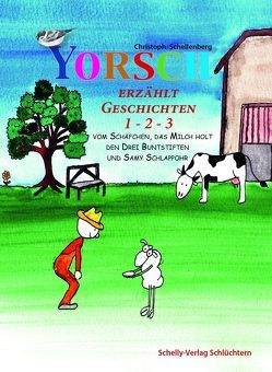 YORSCH erzählt Geschichten 1 – 2 – 3 von Gallas,  Sabine, Höhn,  Simone, Priemer,  Beatrix, Schellenberg,  Christoph