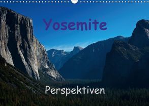 Yosemite Perspektiven (Wandkalender 2018 DIN A3 quer) von Berlin, Schoen,  Andreas