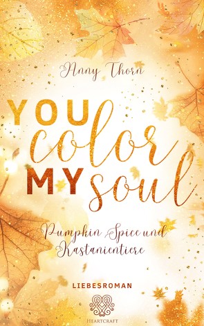 You Color my Soul von Thorn,  Anny