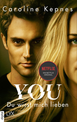 YOU – Du wirst mich lieben von Kepnes,  Caroline, Reichardt,  Katrin