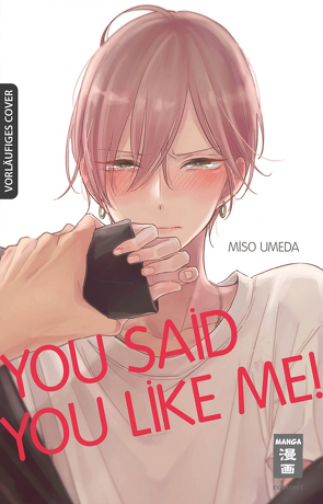 You Said You Like Me! 01 von Schmitz,  Melania, Umeda,  Miso