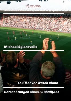 You´ll never watch alone von Sgiarovello,  Michael