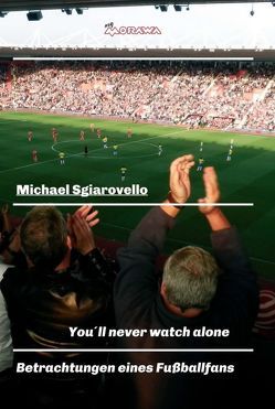 You´ll never watch alone von Sgiarovello,  Michael