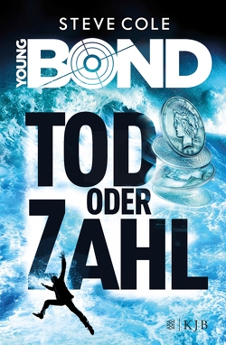 Young Bond – Tod oder Zahl von Cole,  Steve, Strohm,  Leo H.