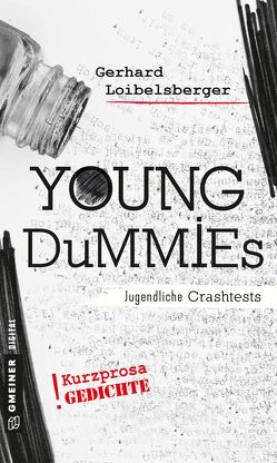 Young Dummies – Jugendliche Crash Tests von Loibelsberger,  Gerhard