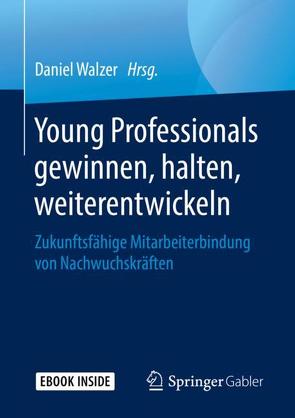 Young Professionals gewinnen, halten, weiterentwickeln von Walzer,  Daniel