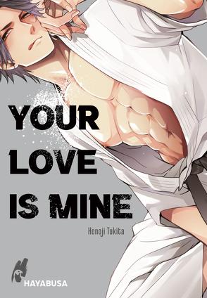 Your Love Is Mine von Bachernegg,  Martin, Tokita,  Honoji