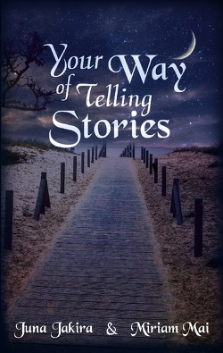 Your Way of telling Stories von Jakira,  Juna, Mai,  Miriam