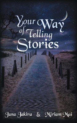 Your Way of telling Stories von Jakira,  Juna, Mai,  Miriam