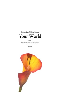 Your World – Band 2 von Müller-Sauck,  Katharina