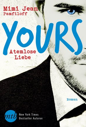 Yours – Atemlose Liebe von Ganas,  Sindy, Pamfiloff,  Mimi Jean, Wolf,  Simone