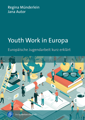 Youth Work in Europa von Autor,  Jana, Münderlein,  Regina