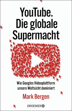 YouTube: die globale Supermacht von Bergen,  Mark, Hartz,  Cornelius