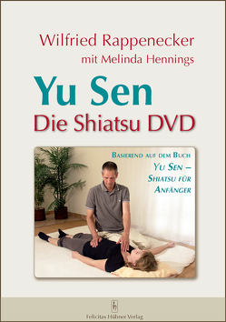 Yu Sen – Die Shiatsu DVD von Hennings,  Melinda, Petermann,  Heiko, Rappenecker,  Wilfried