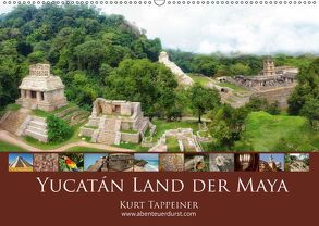 Yucatán Land der Maya (Wandkalender 2018 DIN A2 quer) von Tappeiner,  Kurt