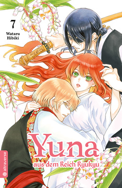 Yuna aus dem Reich Ryukyu 07 von Hibiki,  Wataru, Rinnerthaler,  Christina