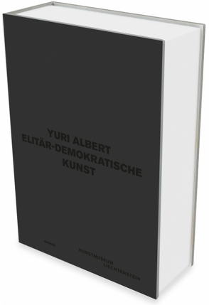 Yuri Albert: Elitär-demokratische Kunst von Albert,  Yuri, Bienert,  Dorothee, Frangenberg,  Frank, Frimmel,  Sandra, Hänsgen,  Sabine, Witte,  Georg