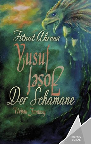 Yusuf der Schamane von Ahrens,  Fitnat, Verlag,  Kelebek