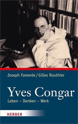 Yves Congar von Famerée,  Joseph, Oswald,  Marcel, Routhier,  Gilles