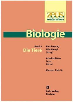 z.e.u.s. – Materialien Biologie / Die Tiere von Freytag,  Kurt, Hampl,  Udo, Hintermeier,  Helmut, Jütte,  Michael, Leder,  Klaus, Moßner,  Helmut, Riemer,  Matthias, Rössel,  Hannelore