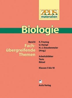 z.e.u.s. – Materialien Biologie / Fachübergreifende Themen von Freytag,  Kurt, Högermann,  Christiane, Jütte,  Michael, Kricke,  Wolfgang, Nehrig,  Wilhelm, Probst,  Wilfried, Rössel,  Hannelore, Staudenmaier,  Hans-Jürgen, Thielen,  Johannes, Wellstein,  Hartmut, Wendel,  Christian, Woll,  Walter