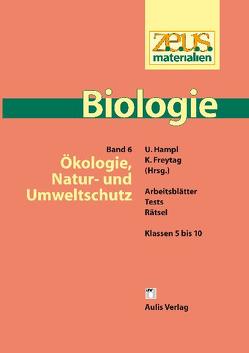 z.e.u.s. – Materialien Biologie / Ökologie, Natur und Umweltschutz von Freytag,  Kurt, Hampl,  Udo