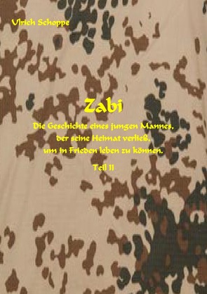 ZABI – Die Geschichte eines jungen Afghanen, der seine Heimat verließ, um in Frieden leben zu können – Teil II von Schoppe,  Ulrich