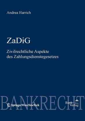 ZaDiG – Zivilrechtl. Aspekte des Zahlungsdienstegesetzes von Harrich,  Andrea