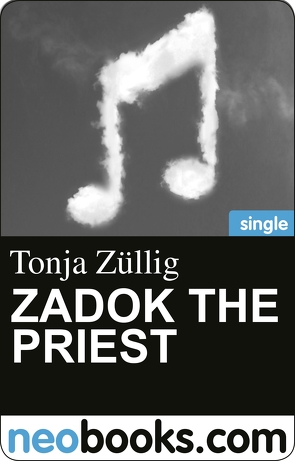 Zadok, the Priest von Züllig,  Tonja